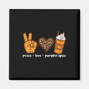 Peace Love Pumpkin Spice Fun Autumn Fall Season Wo Magnet