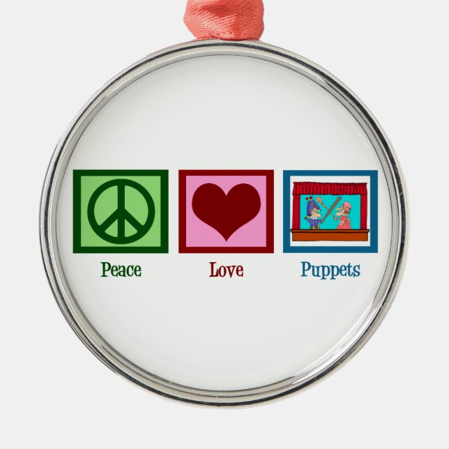 Peace Love Puppets Metal Ornament (Front)