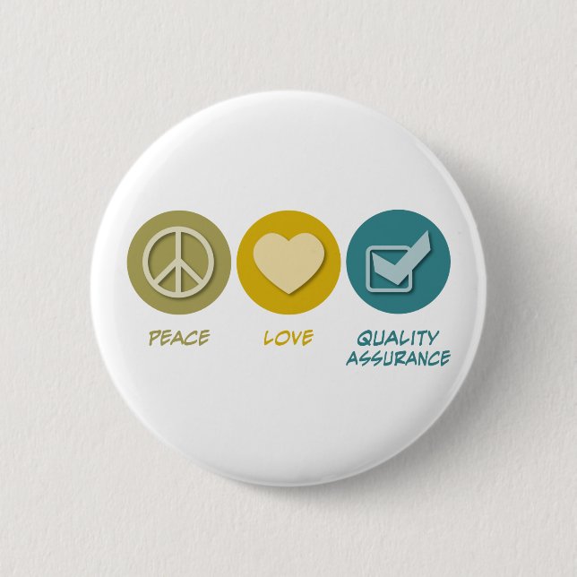Peace Love Quality Assurance Pinback Button (Front)