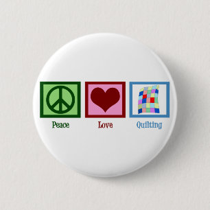Peace Love Quilting Button