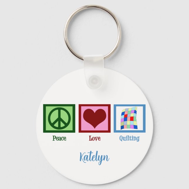 Peace Love Quilting Cute Custom Quilter Keychain (Front)