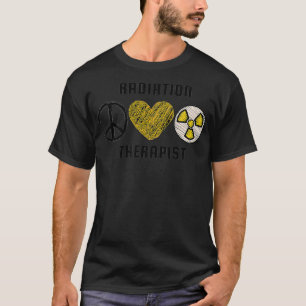 Peace Love Radiation Radiation Therapist  T-Shirt