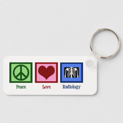 Peace Love Radiology Custom Radiologic Tech Keychain