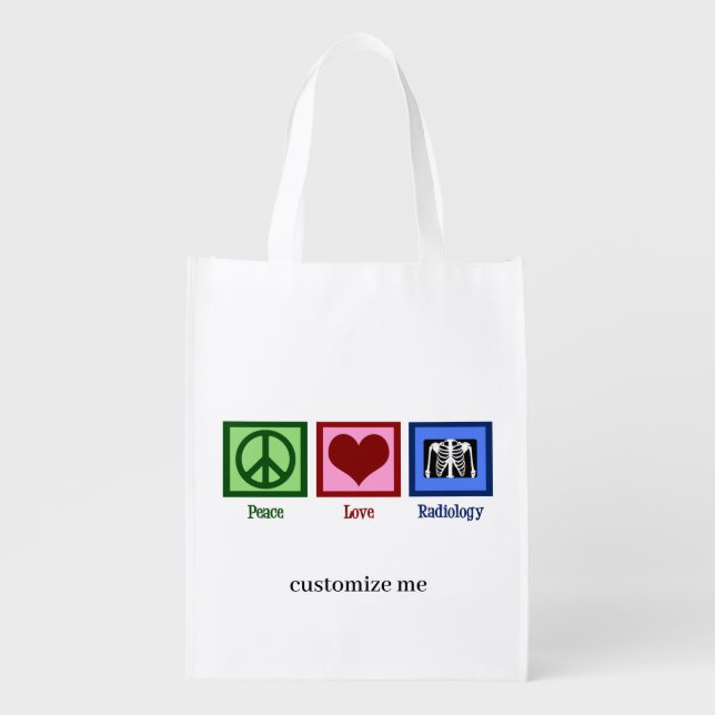 Peace Love Radiology Custom Radiologist Grocery Bag (Front)