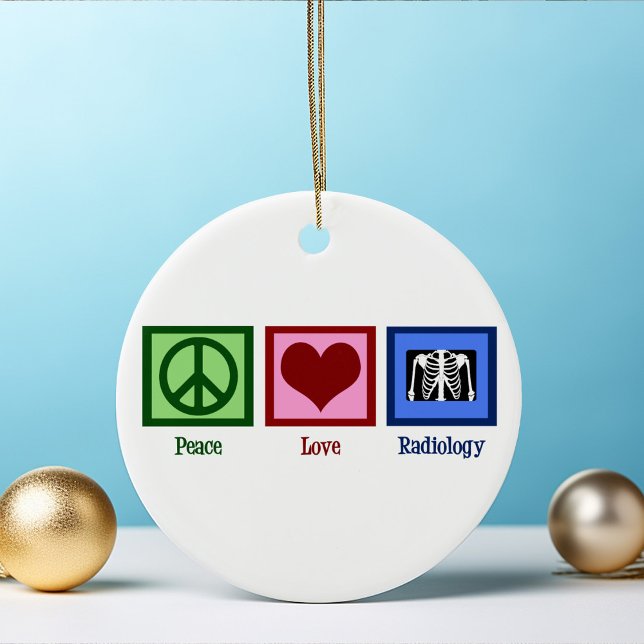 Peace Love Radiology Cute Radiologist Christmas Ceramic Ornament (Creator Uploaded)
