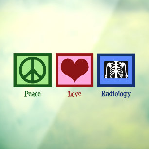Peace Love Radiology Cute Radiologist Window Cling