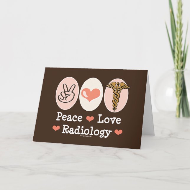 Peace Love Radiology Greeting Card (Front)