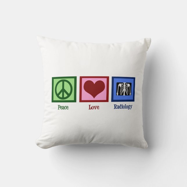 Peace Love Radiology Throw Pillow (Front)