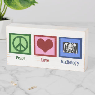 Peace Love Radiology Wooden Box Sign
