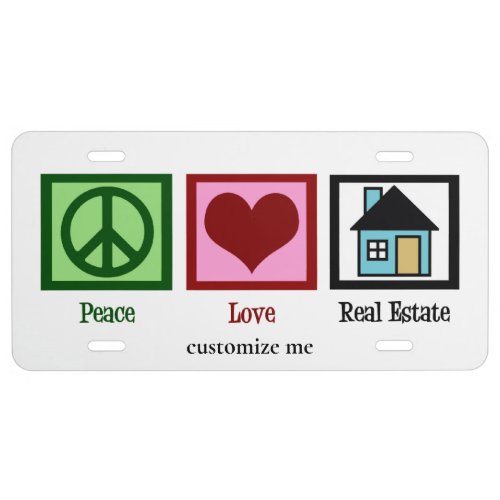 Peace Love Real Estate Custom Realtor License Plate