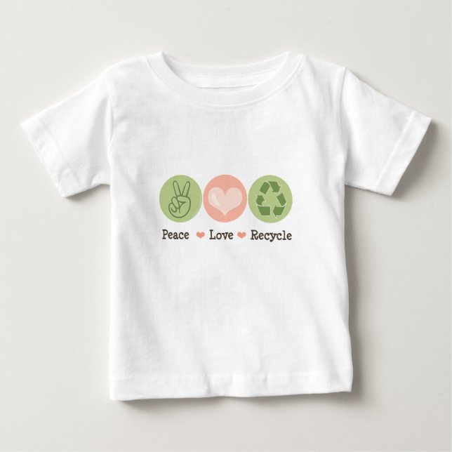 Peace Love Recycle Baby T shirt (Front)