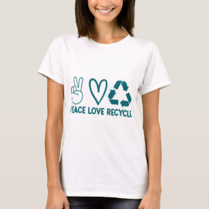 Peace Love Recycle Tshirt, Earth Day T-Shirt