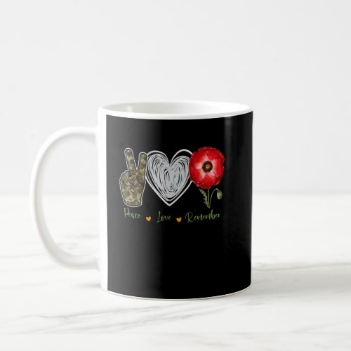 Peace Love Remember Red Poppy Flower Soldier Veter Coffee Mug