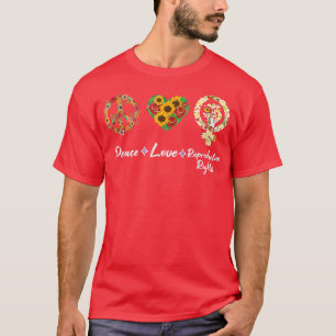Peace Love Reproductive Rights Feminist Feminism T-Shirt