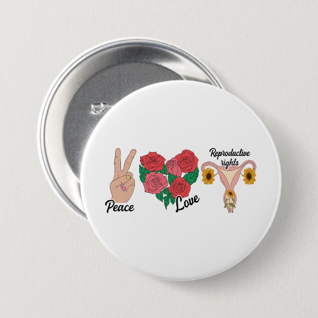Peace, Love, Reproductive Rights | Pro-choice Button (Front & Back)