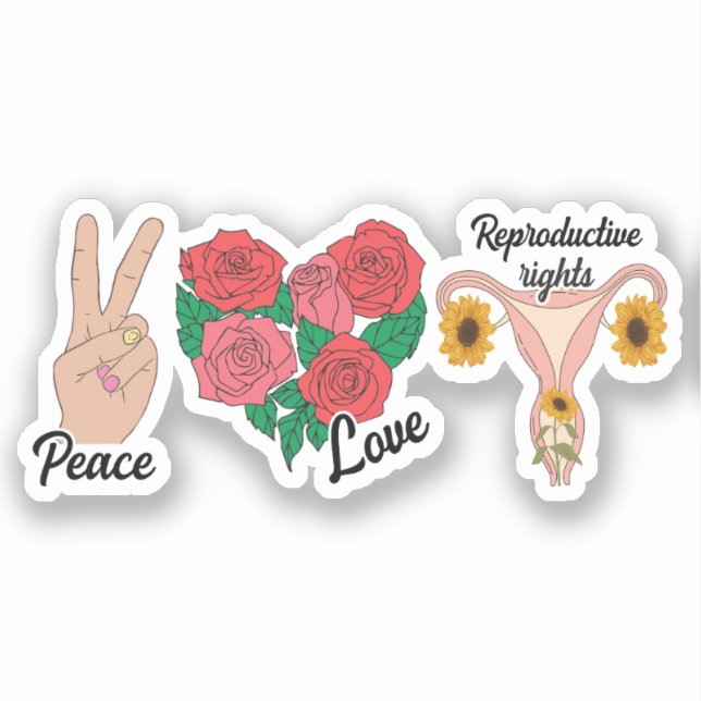 Peace, Love, Reproductive Rights | Pro-choice Sticker (Front)