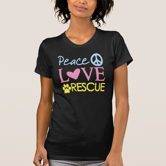 Peace Love Rescue Animal Rescue T-shirt (Front)
