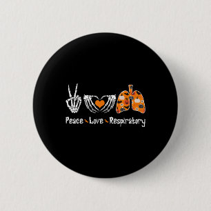 Peace Love Respiratory Therapist Skeleton Fun Hall Button