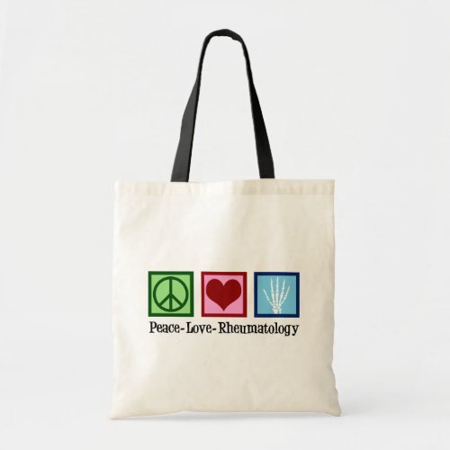 Peace Love Rheumatology Tote Bag