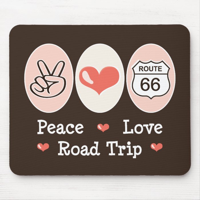 Peace Love Road Trip Route 66 Mousepad