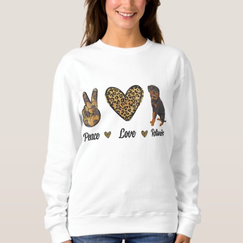 Peace Love Rottweiler Lover Pet Dog Puppy Owner Le Sweatshirt
