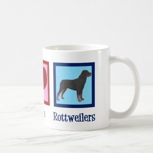 Peace Love Rottweilers Coffee Mug