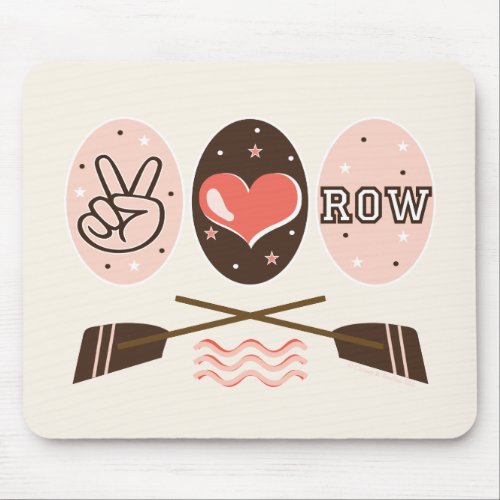 Peace Love Row Mousepad