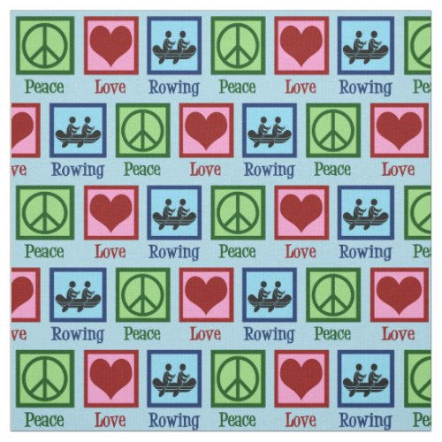 Peace Love Rowing _ Cute Crew Team Fabric