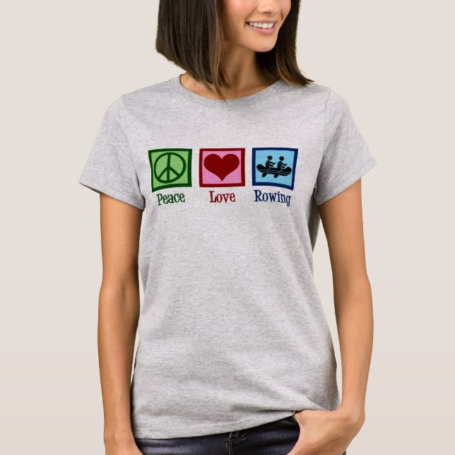 Peace Love Rowing - Cute Crew Team T-Shirt (Front)