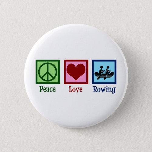 Peace Love Rowing Team Cute Crew Rowers Button