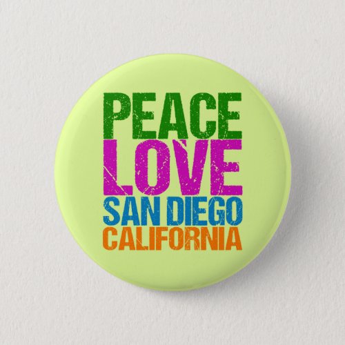 Peace Love San Diego California Button