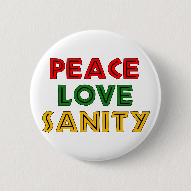 Peace Love Sanity Pinback Button (Front)