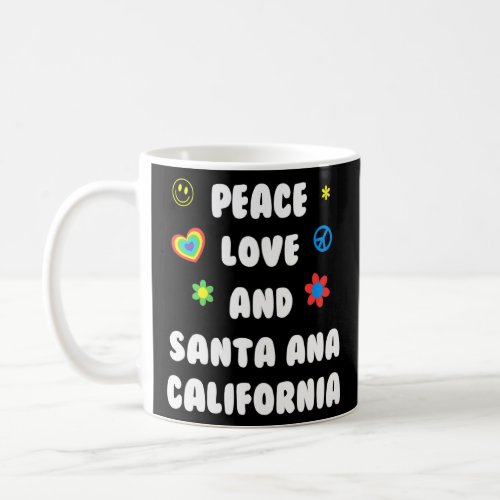 Peace Love Santa Ana California Patriotic Ca Patri Coffee Mug