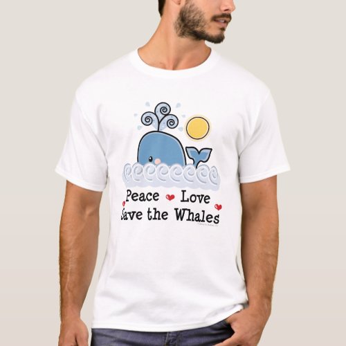Peace Love Save The Whales T shirt