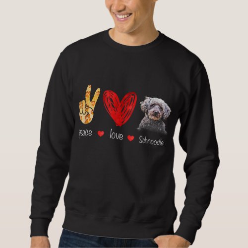 Peace Love Schnoodle Dog _ Schnoodle Dog lover Gif Sweatshirt