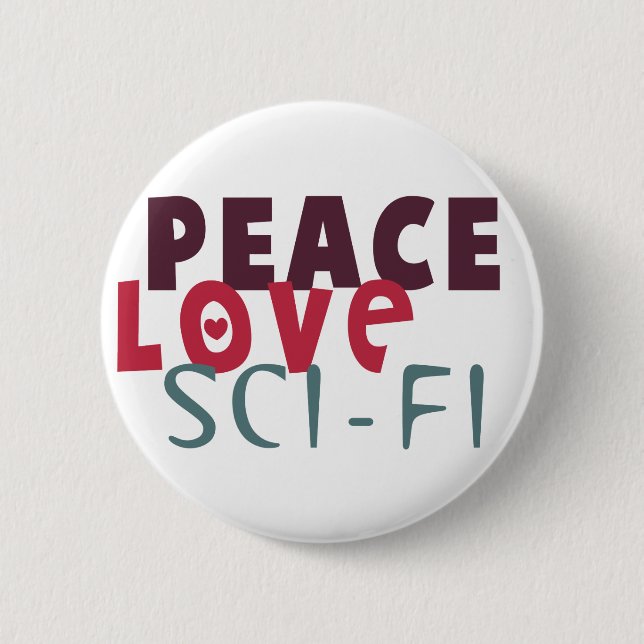 Peace Love Sci-Fi Button (Front)