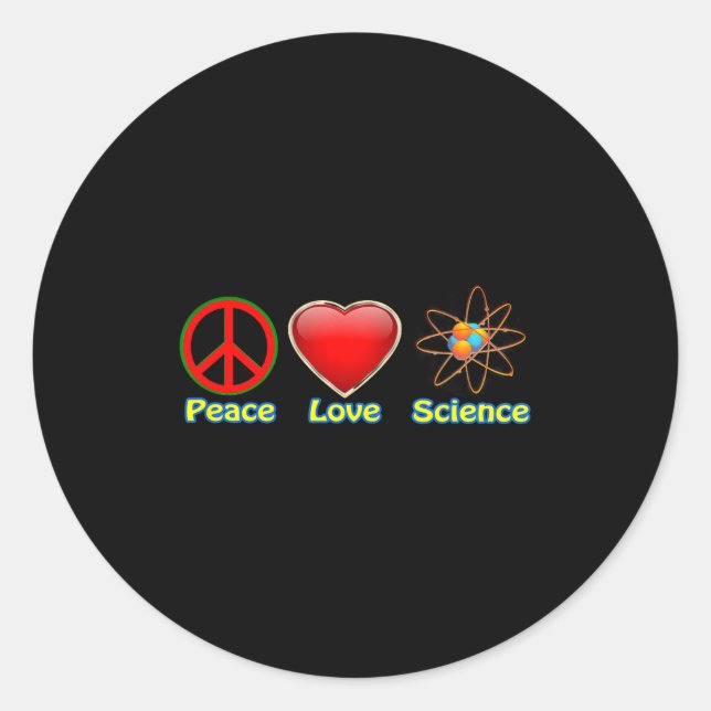 Peace Love Science  Classic Round Sticker (Front)