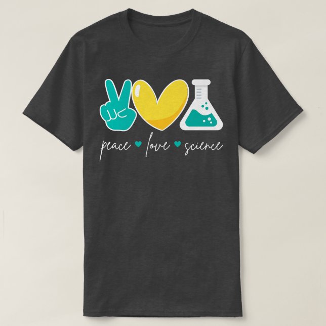 Peace Love Science Funny Chemistry Biology Physics T-Shirt (Design Front)