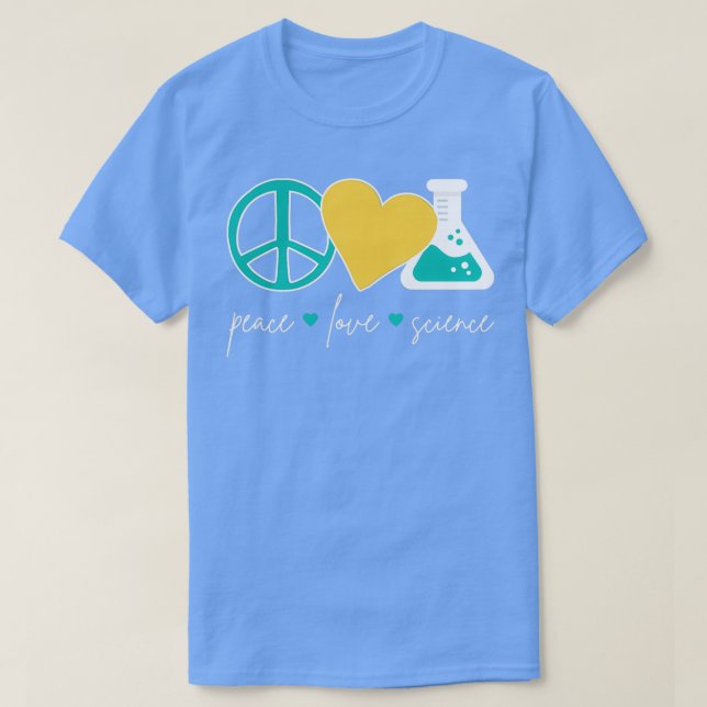 Peace Love Science III 1 T-Shirt (Design Front)