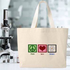 Peace Love Science Large Tote Bag