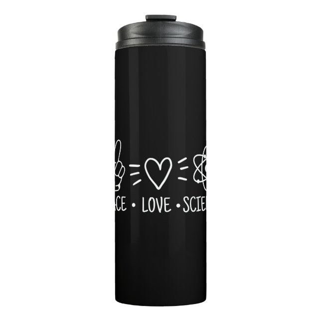 Peace Love Science Thermal Tumbler (Front)