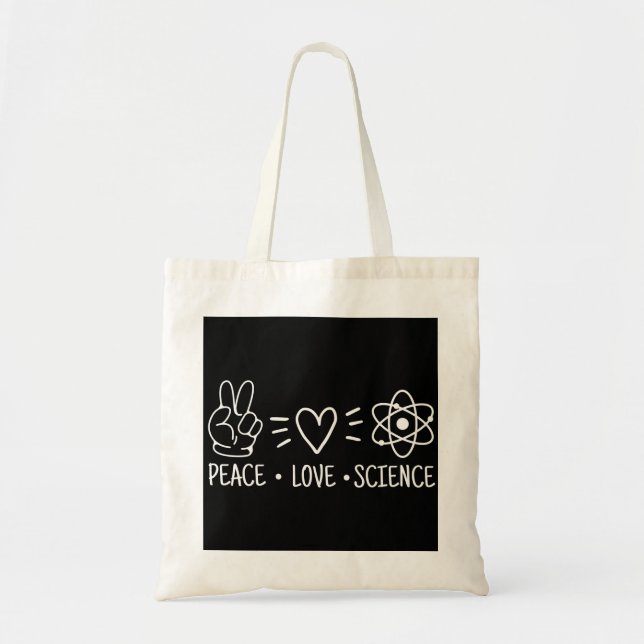Peace Love Science Tote Bag (Front)