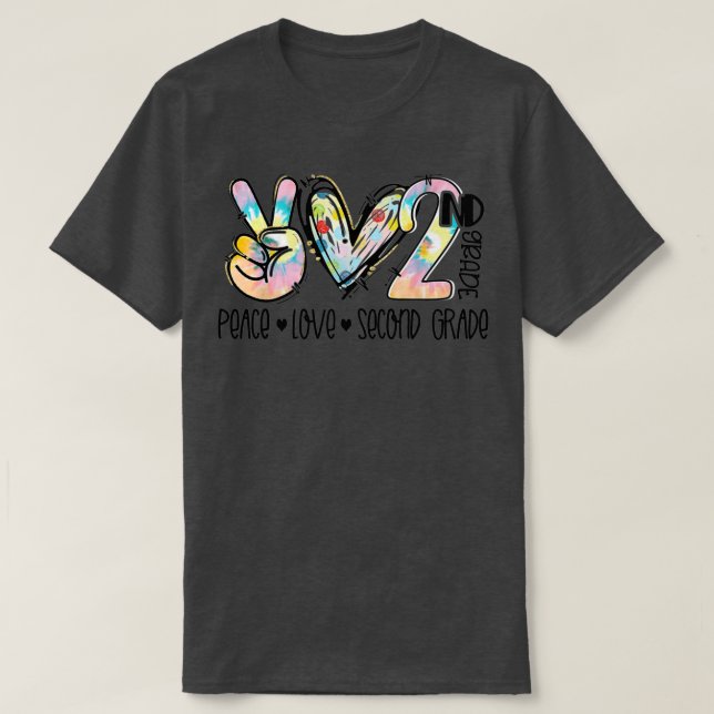 Peace Love Second Grade Funny Tie Dye Student Teac T-Shirt (Design Front)
