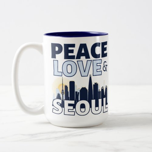 Peace Love  Seoul Skyline  Two_Tone Coffee Mug