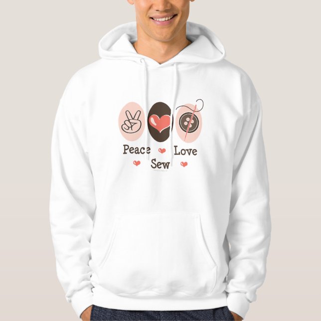 Peace Love Sew Sewing Hooded Sweatshirt (Front)