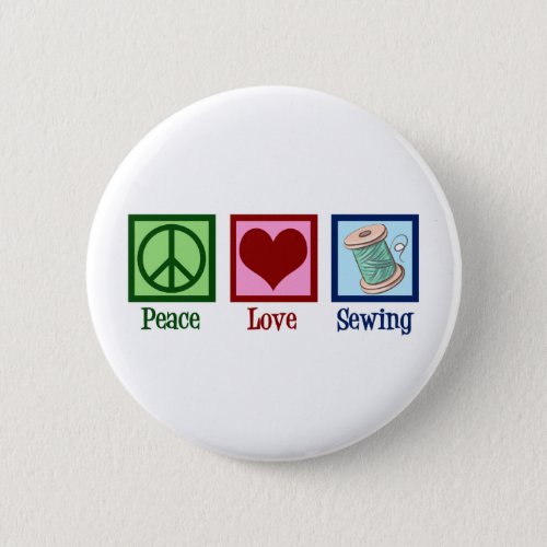 Peace Love Sewing Cute Seamstress Button