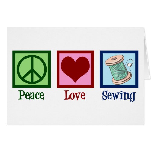 Peace Love Sewing Cute Seamstress Card