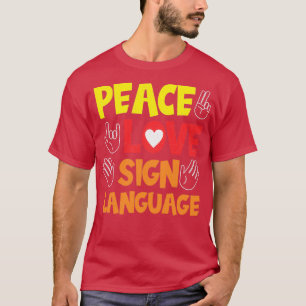 Peace Love Sign Language Hand Interpreter Asl Deaf T-Shirt