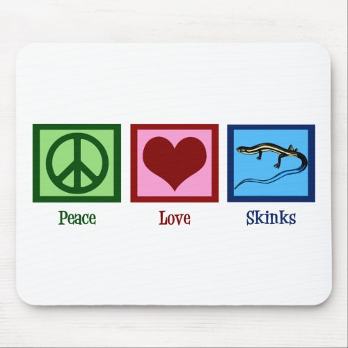 Peace Love Skinks Mouse Pad