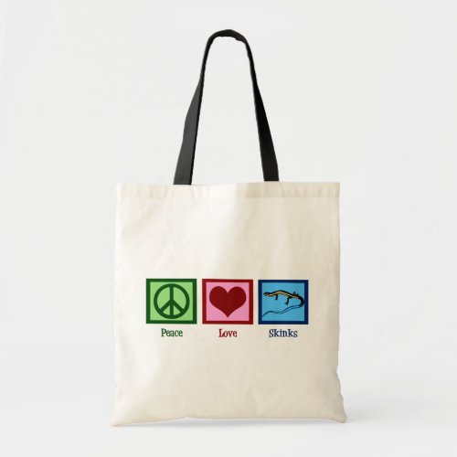 Peace Love Skinks Tote Bag